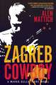 Zagreb Cowboy: A Marko Della Torre Novel