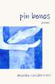 Pin Bones: Poems