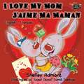 I Love My Mom - J'aime Ma Maman