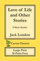 Love of Life and Other Stories (Cactus Classics Large Print)