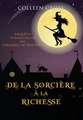 De la Sorcière à la Richesse