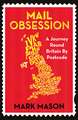 Mail Obsession: A Journey Round Britain by Postcode