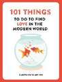 101 Things to do to Find Love in the Modern World