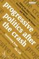 Progressive Politics after the Crash: Governing from the Left