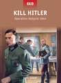 Kill Hitler: Operation Valkyrie 1944