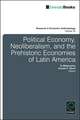 Political Economy, Neoliberalism, and the Prehistoric Economies of Latin America