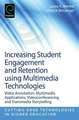 Increasing Student Engagement and Retention Usin – Video Annotation, Multimedia Applications, Videoconferencing and Transmedia Storytelling