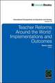 Teacher Reforms Around the World – Implementations and Outcomes