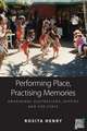 Performing Place, Practising Memory