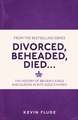 Divorced, Beheaded, Died . . .: The History of Britain's Kings and Queens in Bite-Sized Chunks