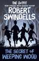 Robert Swindells' the Secret of Weeping Wood: The Outfit's" # 1 Story from the Carnegie Medal-Winning Author