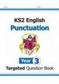 KS2 English Year 3 Punctuation Targeted Question Book (with Answers)