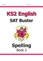 KS2 English SAT Buster: Spelling - Book 2 (for the 2024 tests)