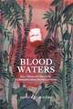 Blood Waters – War, Disease and Race in the Eighteenth–Century British Caribbean