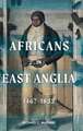 Africans in East Anglia, 1467–1833