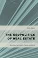 The Geopolitics of Real Estate