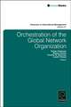 Orchestration of the Global Network Organization