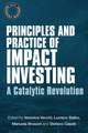 Principles and Practice of Impact Investing: A Catalytic Revolution