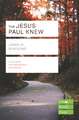 The Jesus Paul Knew (Lifebuilder Study Guides)