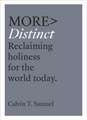 More Distinct – Reclaiming Holiness for the World Today