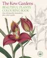 The Kew Gardens Beautiful Flowers Colouring Book