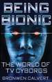 Being Bionic: The World of TV Cyborgs