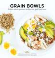 Grain Bowls: Bulgur Wheat, Quinoa, Barley, Rice, Spelt, and More