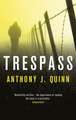 Quinn, A: Trespass