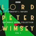 Lord Peter Wimsey: BBC Radio Drama Collection Volume 1: Three Classic Full-Cast Dramatisations