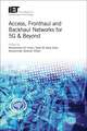 Access, Fronthaul and Backhaul Networks for 5g and Beyond