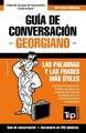 Guía de Conversación Español-Georgiano y mini diccionario de 250 palabras