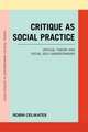 CRITIQUE AS SOCIAL PRACTICE