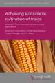 Achieving Sustainable Cultivation of Maize Volume 1: From Improved Varieties to Local Applications