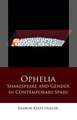 Ophelia: Shakespeare and Gender in Contemporary Spain