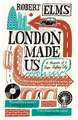 London Made Us