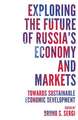 Exploring the Future of Russia`s Economy and Mar – Towards Sustainable Economic Development