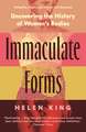 Immaculate Forms: Uncovering the History of Women's Bodies