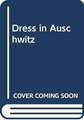 Dress in Auschwitz