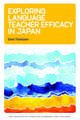 Exploring Language Teacher Efficacy in Japan