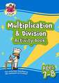 Multiplication & Division Activity Book for Ages 7-8 (Year 3)