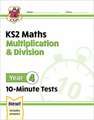 KS2 Year 4 Maths 10-Minute Tests: Multiplication & Division