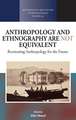 Anthropology and Ethnography are Not Equivalent