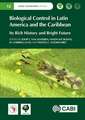 Biological Control in Latin America and the Caribbean – Its Rich History and Bright Future