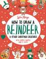 Mayo, L: How to Draw a Reindeer and Other Christmas Creature