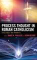 Process Thought and Roman Catholicism