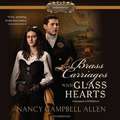 Brass Carriages and Glass Hearts Lib/E