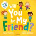 Will You Be My Friend?: A Let’s Talk picture book to help young children understand friendship