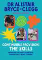 Continuous Provision: The Skills: Enhancing children's development through skills-based learning