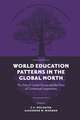 World Education Patterns in the Global North – The Ebb of Global Forces and the Flow of Contextual Imperatives