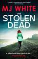 The Stolen Dead: A chilling, twisty and unputdownable British crime thriller